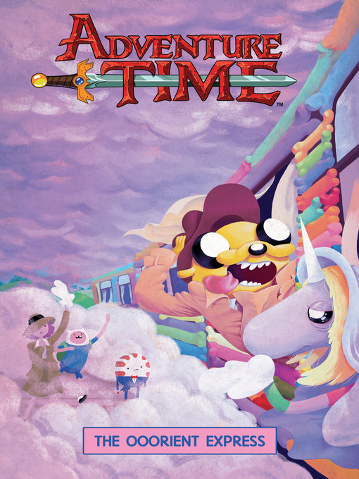 Title details for Adventure Time: The Ooorient Express by Pendleton Ward - Wait list